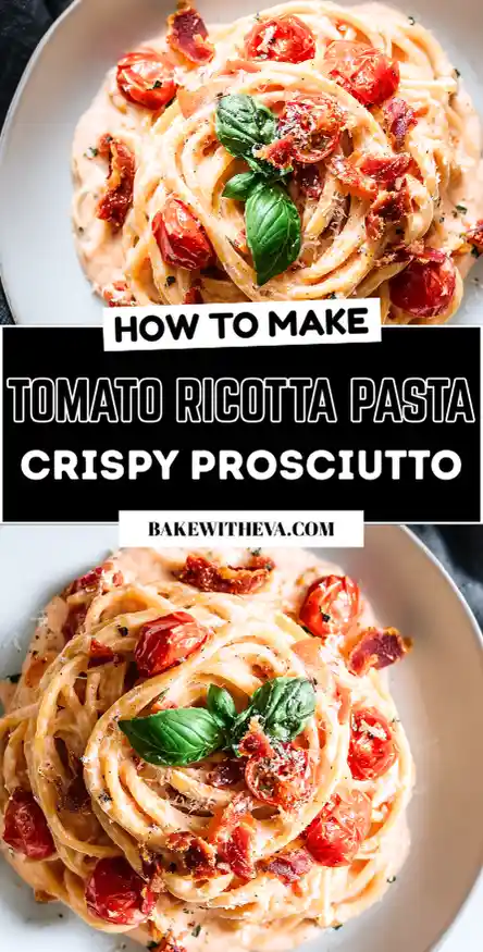 Creamy Roasted Tomato Ricotta Pasta with Crispy Prosciutto